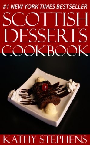 Top 30 Tested and Proven to be Nutritious & Delicious Scottish Desserts Cookbook (Kindle Edition)