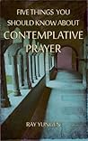 Five Things You Should Know about Contemplative Prayer