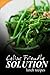 Celiac Friendly Solution - Lunch Recipes: Ultimate Celiac cookbook series for Celiac disease and gluten sensitivity