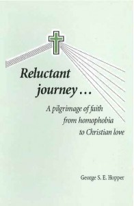 Reluctant Journey: Pilgrimage of Faith from Homophobia to Christian Love