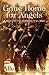Gone Home for Angels: A Novel of the American Civil War