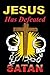 Jesus Has Defeated Satan