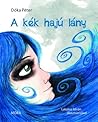 A kék hajú lány by Dóka Péter