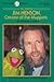 Jim Henson, Creator of the ...