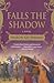 Falls the Shadow: The Welsh Princes Trilogy 2