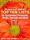 The Smart Shopper's Top Ten Lists: ceptional Perennials, Annuals and More (Zones 3-7)