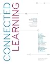 Connected Learning: An Agenda for Research and Design Connected Learning: An Agenda for Research and Design
