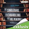 Die sonderbare Buchhandlung des Mr. Penumbra by Robin Sloan