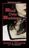 Mind over Madeleine: Companion Novel to The Garden Key