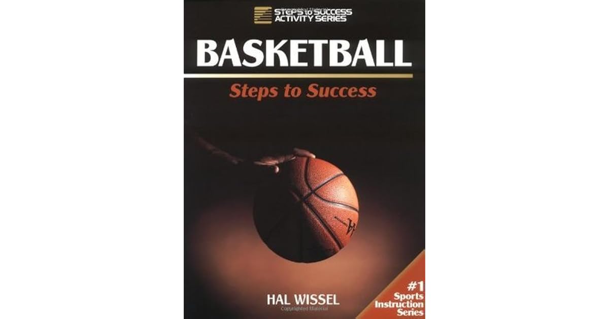 Basketball Steps to Success by Hal Wissel