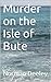 Murder on the Isle of Bute ...