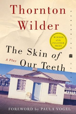 The Skin of Our Teeth: A Play