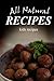 All Natural Recipes - Kids Recipes: All natural, Raw, Diabetic Friendly, Low Carb and Sugar Free Nutrition
