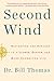 Second Wind: Navigating the Passage to a Slower, Deeper, and More Connected Life