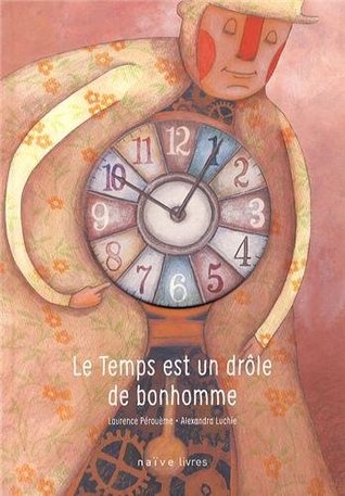 Le Temps est un drôle de bonhomme (Paperback)