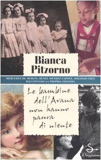 Le bambine dell'Avana non hanno paura di niente: Mercedes De Merlin, Renée Méndez Capote, Soledad Cruz raccontano la propria infanzia
