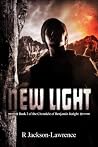 New Light (The Chronicle of Benjamin Knight, #3) New Light (The Chronicle of Benjamin Knight, #3)