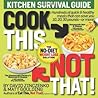 Cook This, Not Th...