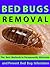 Bed Bugs Removal --- The best methods to permanently eliminat... by Mike Summers