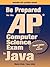 Be Prepared for the AP Computer Science Exam in Java