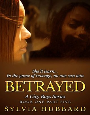 Betrayed - Book One Part Five (City Boys)