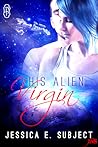 His Alien Virgin by Jessica E. Subject