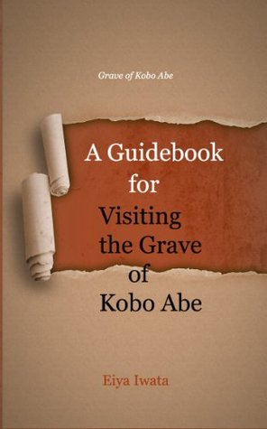 A Guidebook for Visiting the Grave of Kobo Abe (Japanese Edition)