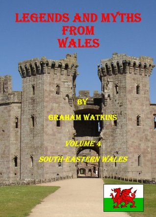 Legends and Myths From Wales - South-eastern Wales (Kindle Edition)