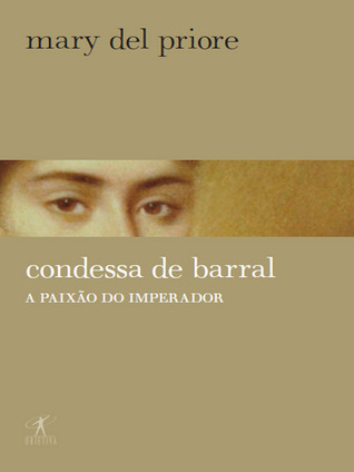 Condessa De Barral: A Paixão Do Imperador