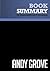 Summary: Andy Grove: Review and Analysis of Tedlow's Book