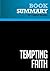 Summary: Tempting Faith: Review and Analysis of David Kuo's Book