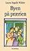 Byen på prærien by Laura Ingalls Wilder