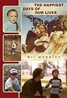 The Happiest Days of Our Lives by Wil Wheaton