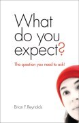 What do you expect? The question you need to ask! (Kindle Edition)