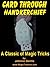 CARD THROUGH HANDKERCHIEF - A Classic Magic Trick with a Borrowed Handkerchief: A Magic Trick Tutorial that explains how a freely chosen playing card passes ... a borrowed hanky (Magic Card Tricks Book 6)
