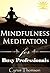 Mindfulness Meditation for Busy Professionals: Unconventional Mindfulness Exercises to Cure Stress and Sustain Peace (Developed Life Health and Wellness, ... Mindfulness for Beginners, Cure Stress)