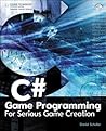 C# Game Programming: For Serious Game Creation, 1st Edition