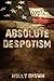 Absolute Despotism by Holly   Brown