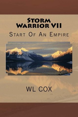 Storm Warrior VII: Start Of An Empire (Kindle Edition)