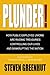Plunder: How Public Employee Unions are Raiding Treasuries, Controlling Our Lives and Bankrupting the Nation