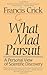 What Mad Pursuit by Francis Crick