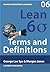 Lean Six Sigma Terms and Definitions: Acronyms, Terms and Definitions for Every Business Improvement Professional and Business Leader (Business Improvement Leadership)