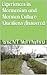 Experiences in Mormonism and Mormon Culture by Brent Maynard
