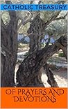 Catholic Treasury of Prayers and Devotions Catholic Treasury of Prayers and Devotions