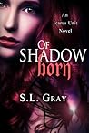 Of Shadow Born (Icarus Unit #1)