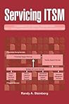 Servicing ITSM: A HANDBOOK OF SERVICE DESCRIPTIONS FOR IT SERVICE MANAGERS AND A MEANS FOR BUILDING THEM Servicing ITSM: A HANDBOOK OF SERVICE DESCRIPTIONS FOR IT SERVICE MANAGERS AND A MEANS FOR BUILDING THEM