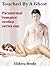 Touched By A Ghost (Paranormal Erotica Romance Series One Book 1)