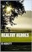 Healthy Heroes by B. Abbott