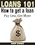 Loans 101: How to get a loa...