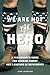 We Are Not the Hero by Jean     Johnson